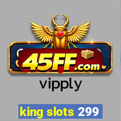 king slots 299